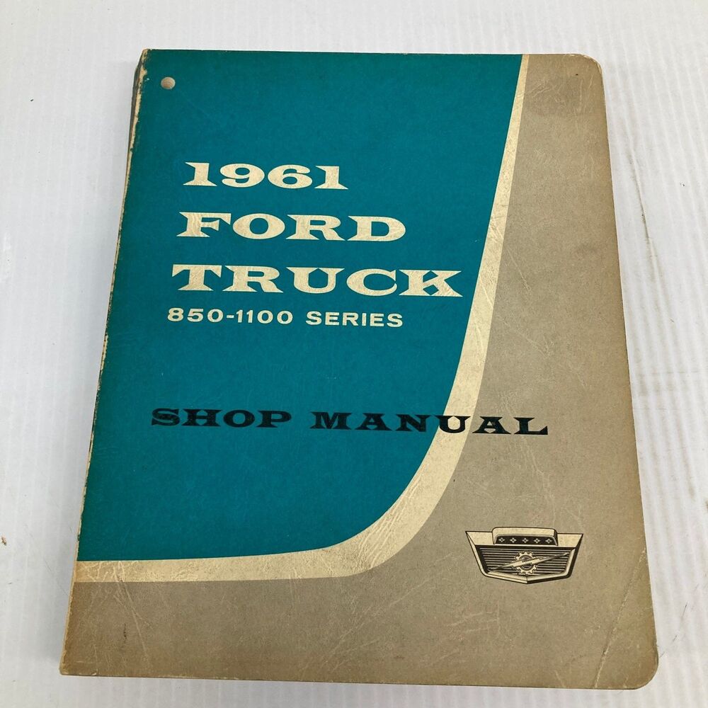 Ford Truck 850-1100 Series Shop Manual 1961